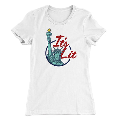 It's Lit (Statue of Liberty) Women's T-Shirt White | Funny Shirt from Famous In Real Life