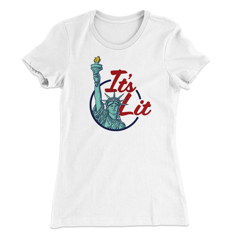 It's Lit (Statue of Liberty) Women's T-Shirt | Funny Shirt from Famous In Real Life