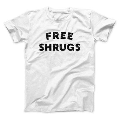Free Shrugs Funny Men/Unisex T-Shirt White | Funny Shirt from Famous In Real Life