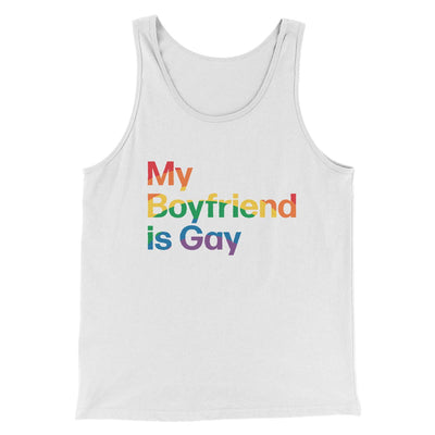 My Boyfriend Is Gay Men/Unisex Tank Top White | Funny Shirt from Famous In Real Life
