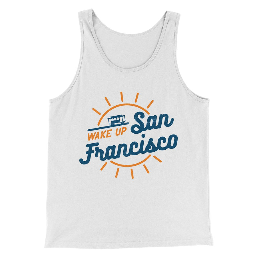 Wake Up San Francisco Men/Unisex Tank Top | Funny Shirt from Famous In Real Life