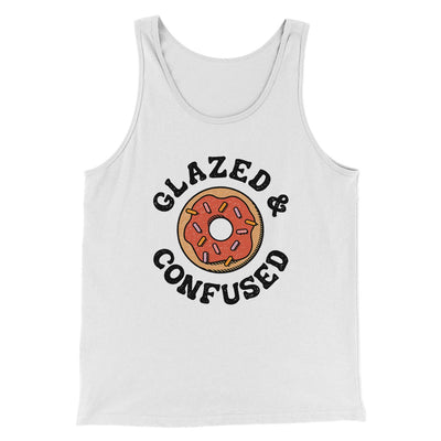 Glazed & Confused Men/Unisex Tank White | Funny Shirt from Famous In Real Life