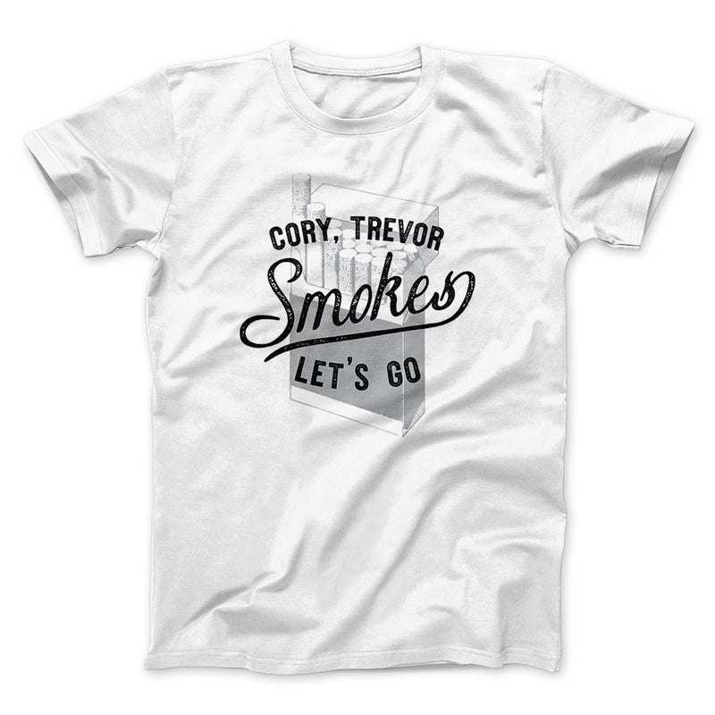 Cory, Trevor, Smokes, Let's Go Men/Unisex T-Shirt - Famous IRL