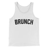 Brunch Men/Unisex Tank Top White | Funny Shirt from Famous In Real Life