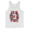 Ask Me About MY 12 Inches Men/Unisex Tank Top White | Funny Shirt from Famous In Real Life