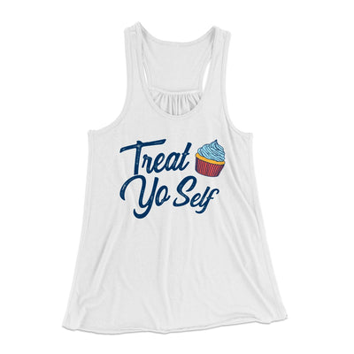 Treat Yo' Self Women's Flowey Tank Top White | Funny Shirt from Famous In Real Life