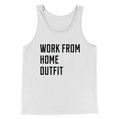 Work From Home Outfit Men/Unisex Tank Top White/Black | Funny Shirt from Famous In Real Life