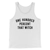 100% That Witch Men/Unisex Tank Top White/Black | Funny Shirt from Famous In Real Life