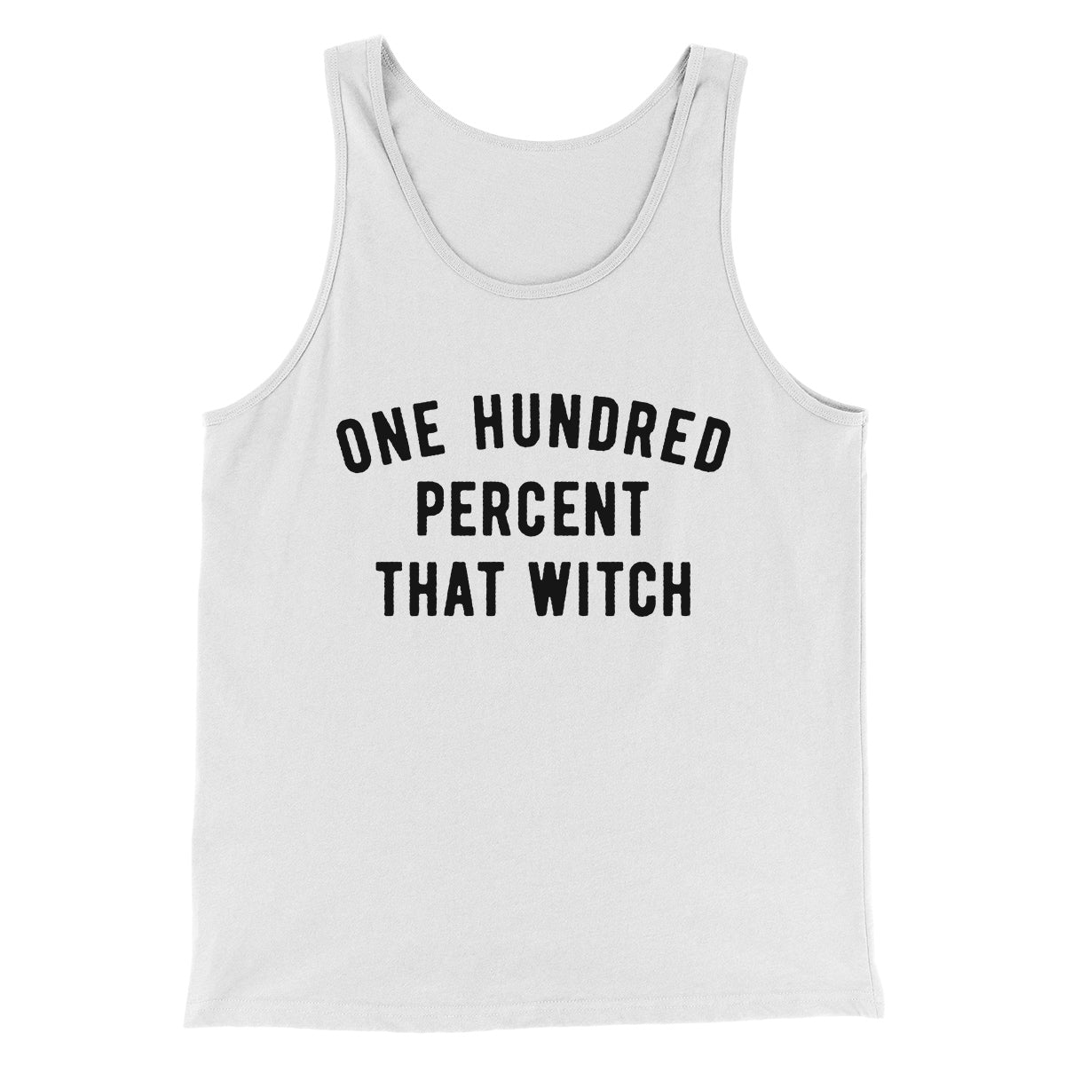 100% That Witch Men/Unisex Tank Top White/Black | Funny Shirt from Famous In Real Life