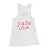 Just Be Nice Funny Women's Flowey Tank Top White | Funny Shirt from Famous In Real Life