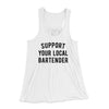 Support Your Local Bartender Women's Flowey Tank Top White | Funny Shirt from Famous In Real Life