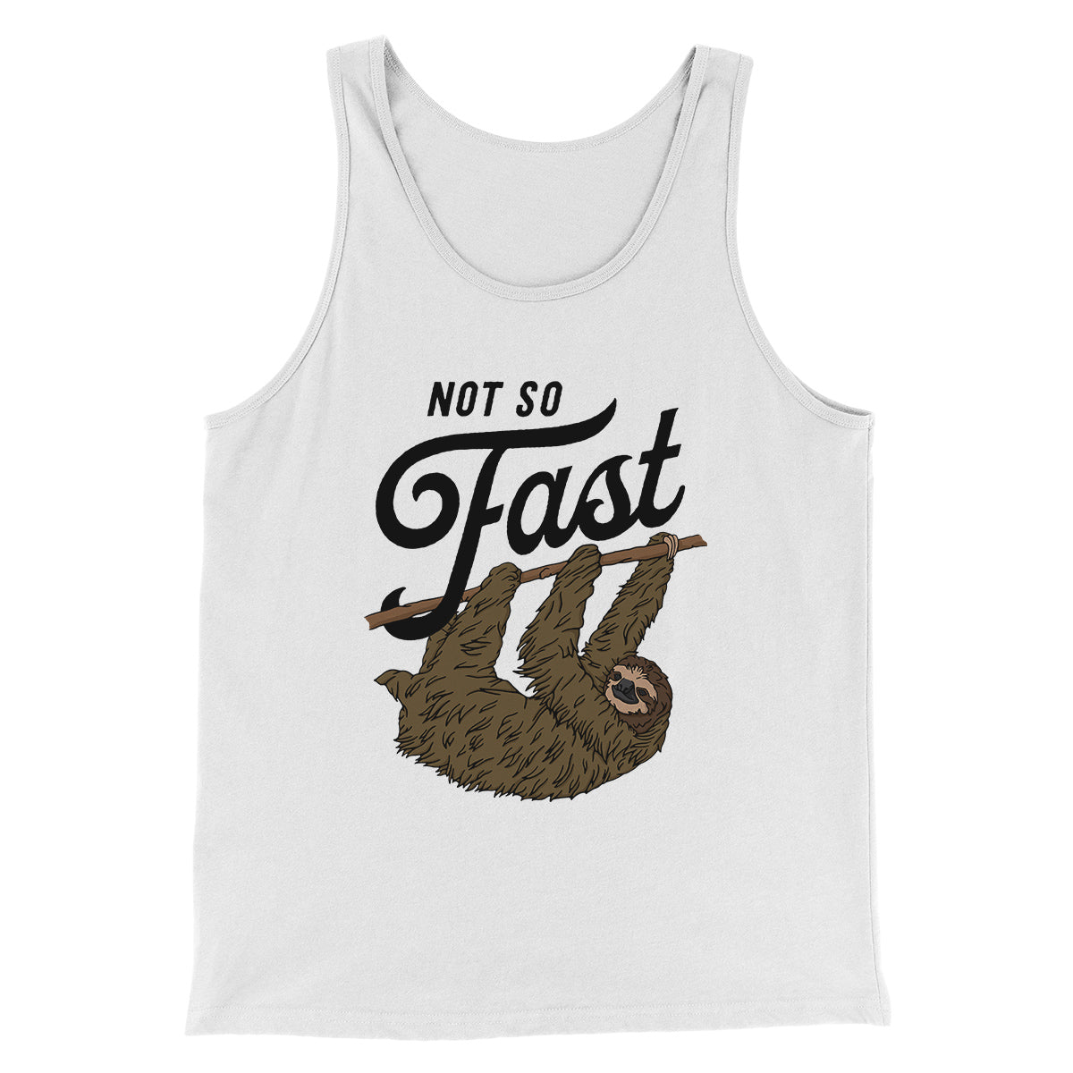 Not So Fast Funny Men/Unisex Tank Top | Funny Shirt from Famous In Real Life