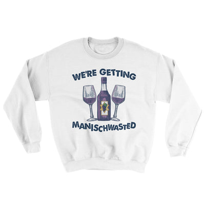 Getting Manischwasted Ugly Sweater White | Funny Shirt from Famous In Real Life