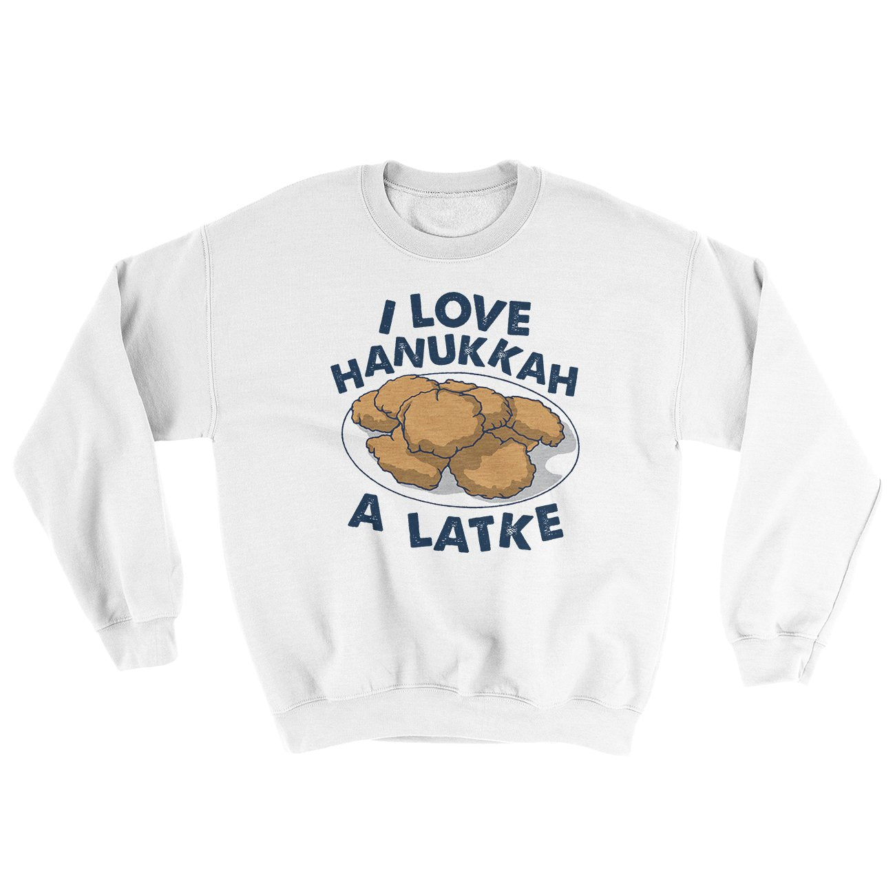 I Love Hanukkah A-Latke Ugly Sweater | Funny Shirt from Famous In Real Life