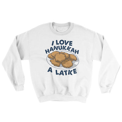 I Love Hanukkah A-Latke Ugly Sweater White | Funny Shirt from Famous In Real Life