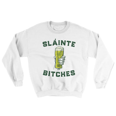 Sláinte Bitches Ugly Sweater White | Funny Shirt from Famous In Real Life