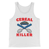 Cereal Killer Men/Unisex Tank Top White/Black | Funny Shirt from Famous In Real Life