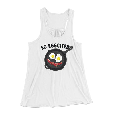 So Eggcited Women's Flowey Tank Top White | Funny Shirt from Famous In Real Life