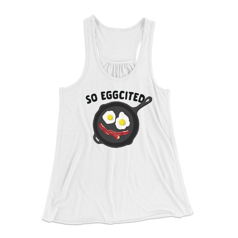 So Eggcited Funny Women's Flowey Tank Top | Funny Shirt from Famous In Real Life