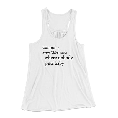 Nobody Puts Baby In A Corner Women's Flowey Tank Top White | Funny Shirt from Famous In Real Life