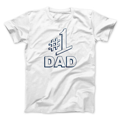 #1 Dad Men/Unisex T-Shirt White | Funny Shirt from Famous In Real Life
