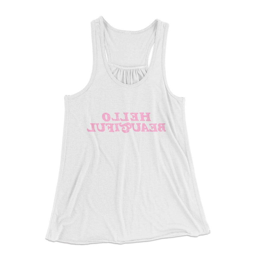 Hello Beautiful Funny Women's Flowey Tank Top White | Funny Shirt from Famous In Real Life