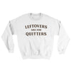 Leftovers Are For Quitters Ugly Sweater White | Funny Shirt from Famous In Real Life