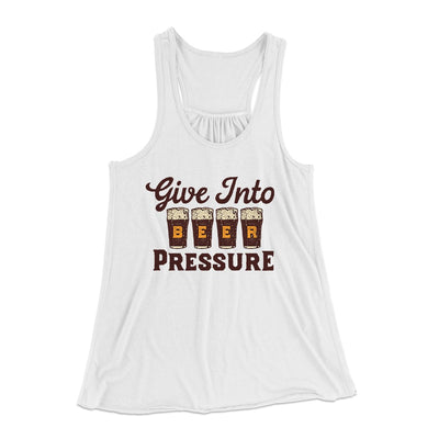 Give Into Beer Pressure Women's Flowey Tank Top White | Funny Shirt from Famous In Real Life