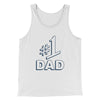 #1 Dad Men/Unisex Tank Top White | Funny Shirt from Famous In Real Life