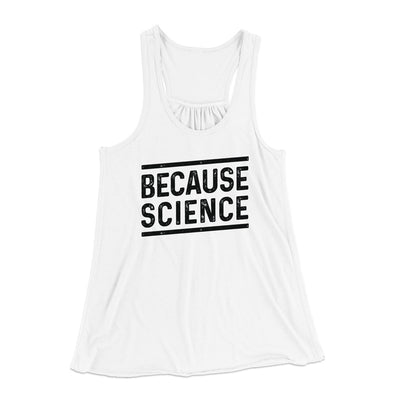 Because Science Women's Flowey Tank Top White | Funny Shirt from Famous In Real Life