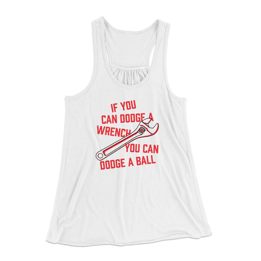 If You Can Dodge A Wrench, You Can Dodge A Ball Women's Flowey Tank Top | Funny Shirt from Famous In Real Life