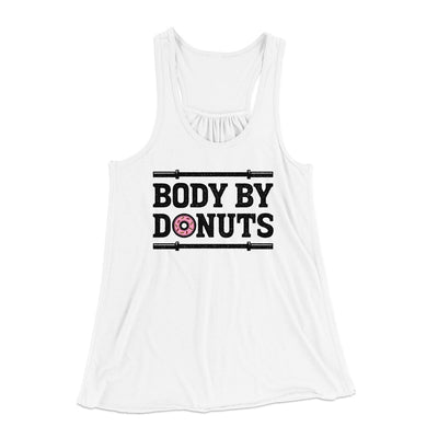 Body By Donuts Women's Flowey Tank Top White | Funny Shirt from Famous In Real Life
