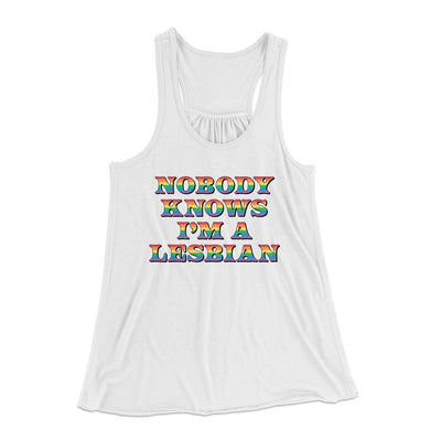 Nobody Knows I'm A Lesbian Women's Flowey Tank Top White | Funny Shirt from Famous In Real Life