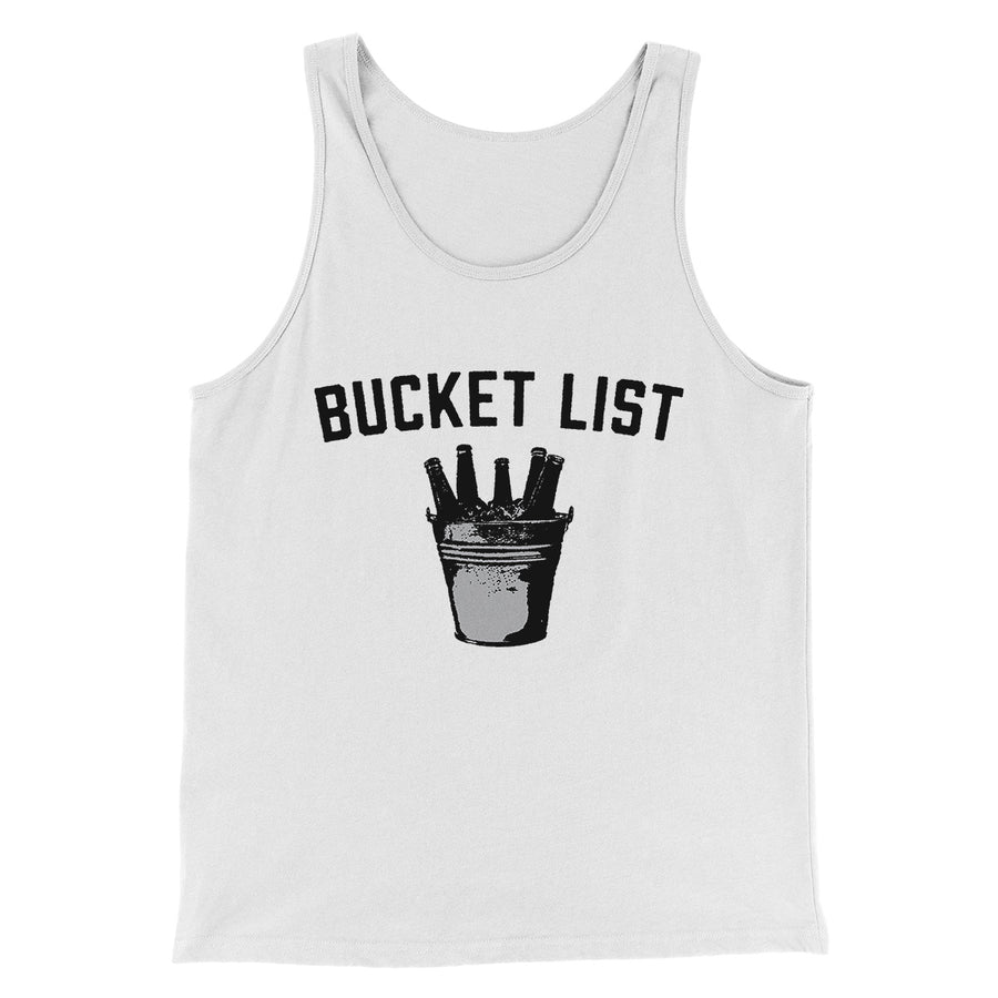 Bucket List Men/Unisex Tank Top | Funny Shirt from Famous In Real Life