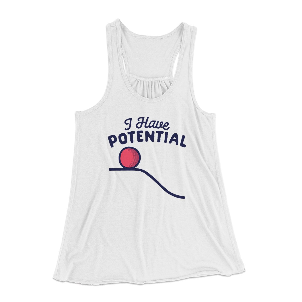 I Have Potential Women's Flowey Tank Top White | Funny Shirt from Famous In Real Life