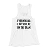 Everything I Say Will Be On The Exam Women's Flowey Tank Top White | Funny Shirt from Famous In Real Life