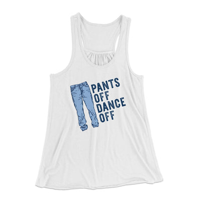Pants Off Dance Off Funny Women's Flowey Tank Top White | Funny Shirt from Famous In Real Life