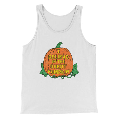 I Believe In The Great Pumpkin Men/Unisex Tank Top White | Funny Shirt from Famous In Real Life
