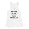 Demand Evidence and Think Critically Women's Flowey Tank Top White | Funny Shirt from Famous In Real Life