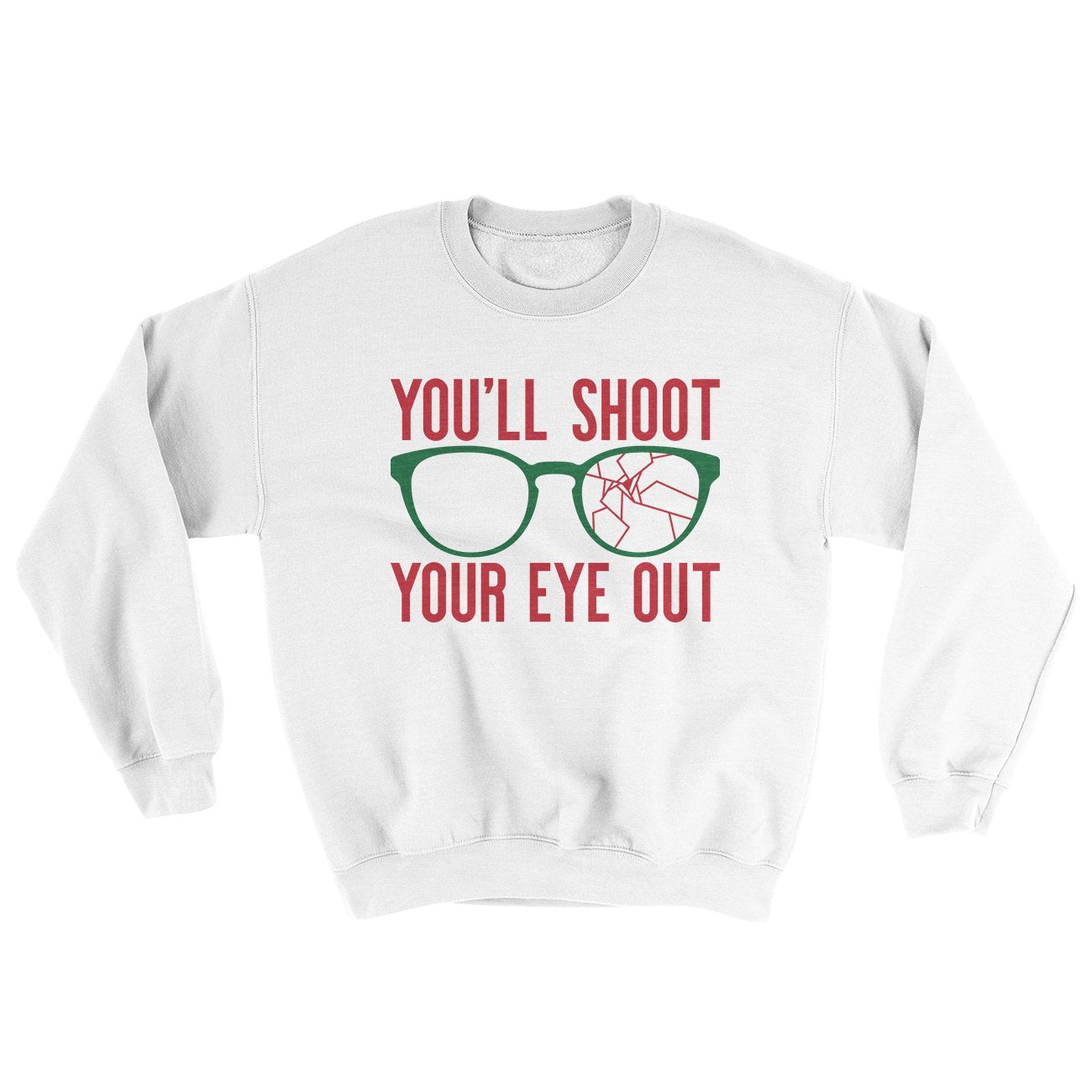 You'll Shoot Your Eye Out Funny Movie Men/Unisex Ugly Sweater | Funny Shirt from Famous In Real Life