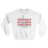 Dreaming Of A Wine Christmas Ugly Sweater White | Funny Shirt from Famous In Real Life