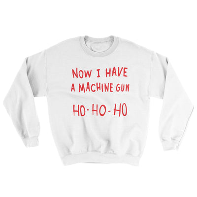 Now I Have a Machine Gun Ho Ho Ho Funny Movie Men/Unisex Ugly Sweater White | Funny Shirt from Famous In Real Life