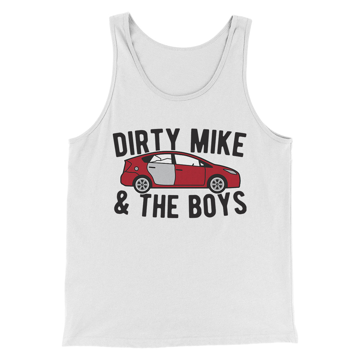 Dirty Mike and the Boys Funny Movie Men/Unisex Tank Top | Funny Shirt from Famous In Real Life