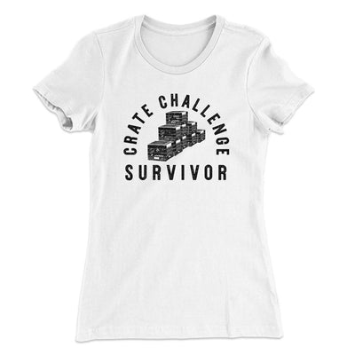 Crate Challenge Survivor 2021 Funny Women's T-Shirt White | Funny Shirt from Famous In Real Life