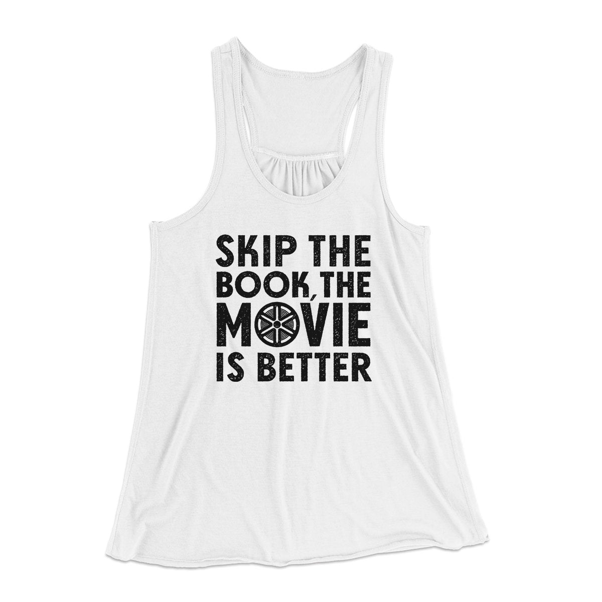 Skip The Book Funny Women's Flowey Tank Top White | Funny Shirt from Famous In Real Life