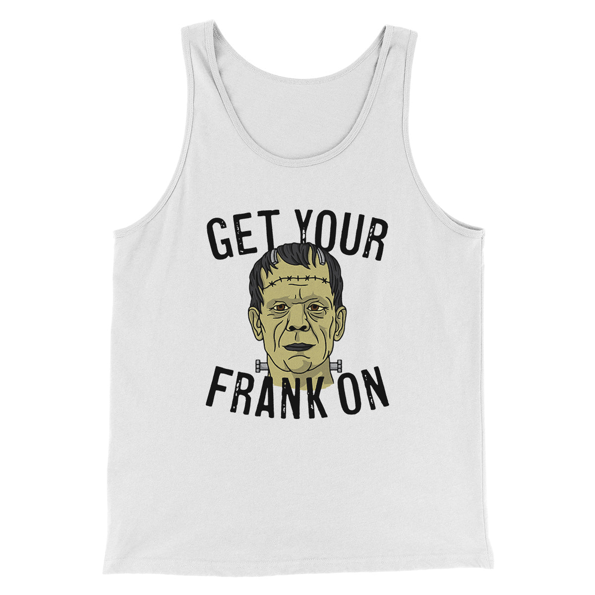 Get Your Frank On Men/Unisex Tank Top | Funny Shirt from Famous In Real Life