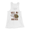 Roll Me Another Women's Flowey Tank Top White | Funny Shirt from Famous In Real Life