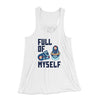 Full of Myself Women's Flowey Tank Top White | Funny Shirt from Famous In Real Life
