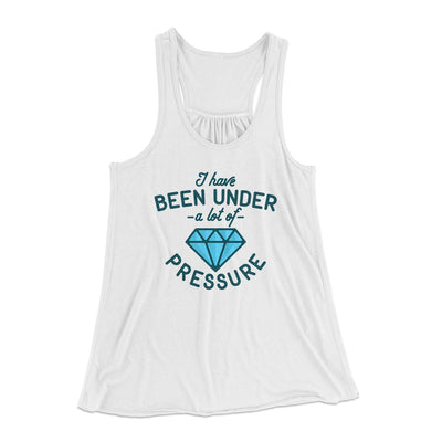 Under a Lot of Pressure Women's Flowey Tank Top White | Funny Shirt from Famous In Real Life