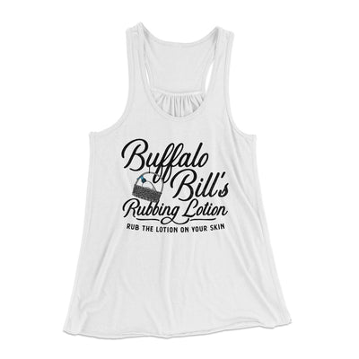 Buffalo Bill's Rubbing Lotion Women's Flowey Tank Top White | Funny Shirt from Famous In Real Life